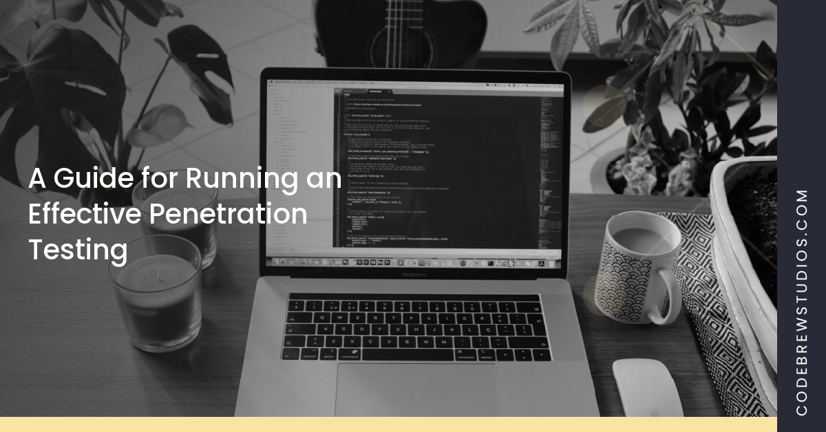 A Guide for Running an Effective Penetration Testing