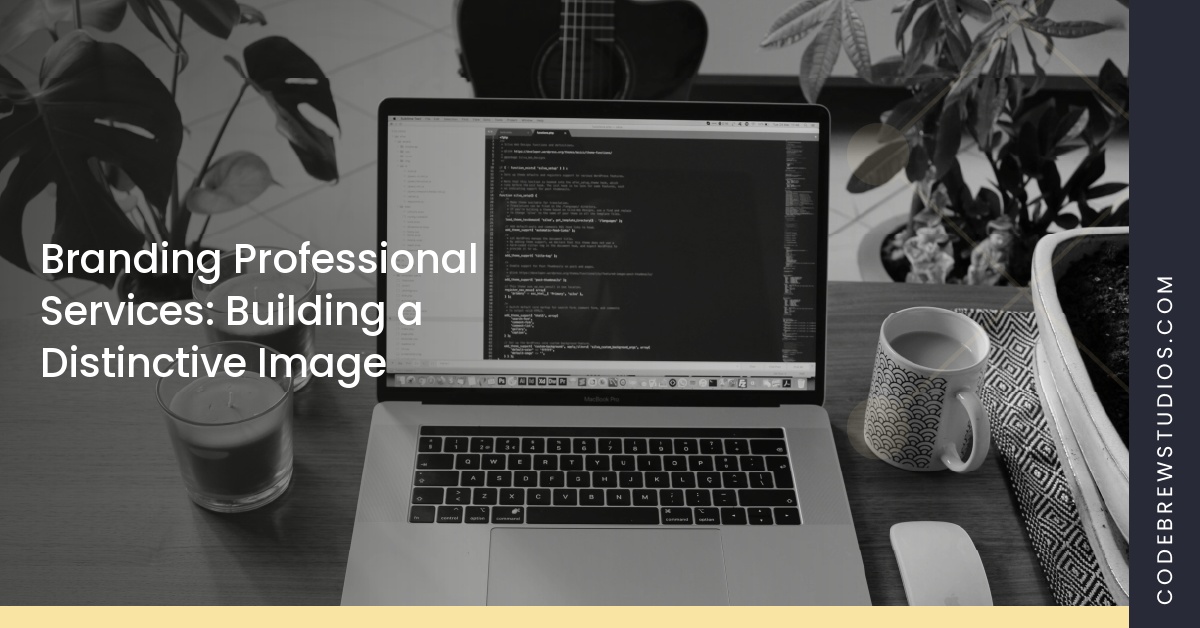 Branding Professional Services: Building a Distinctive Image