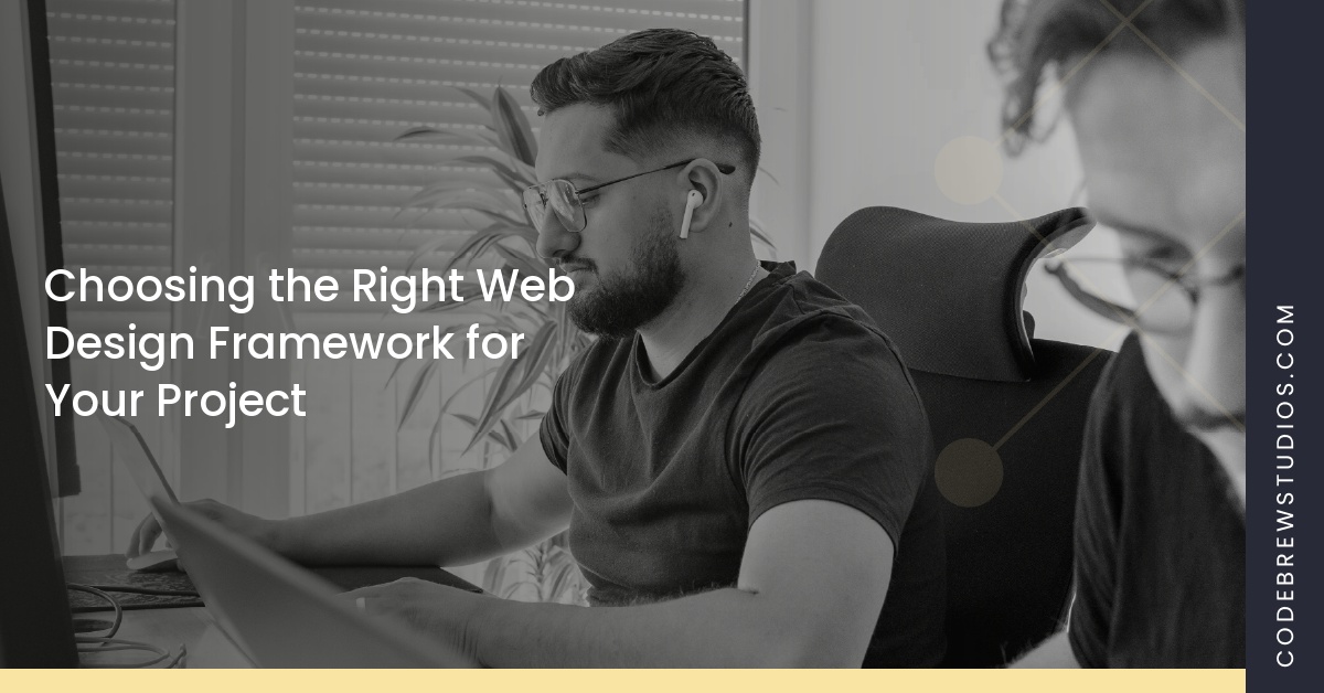 Choosing the Right Web Design Framework for Your Project