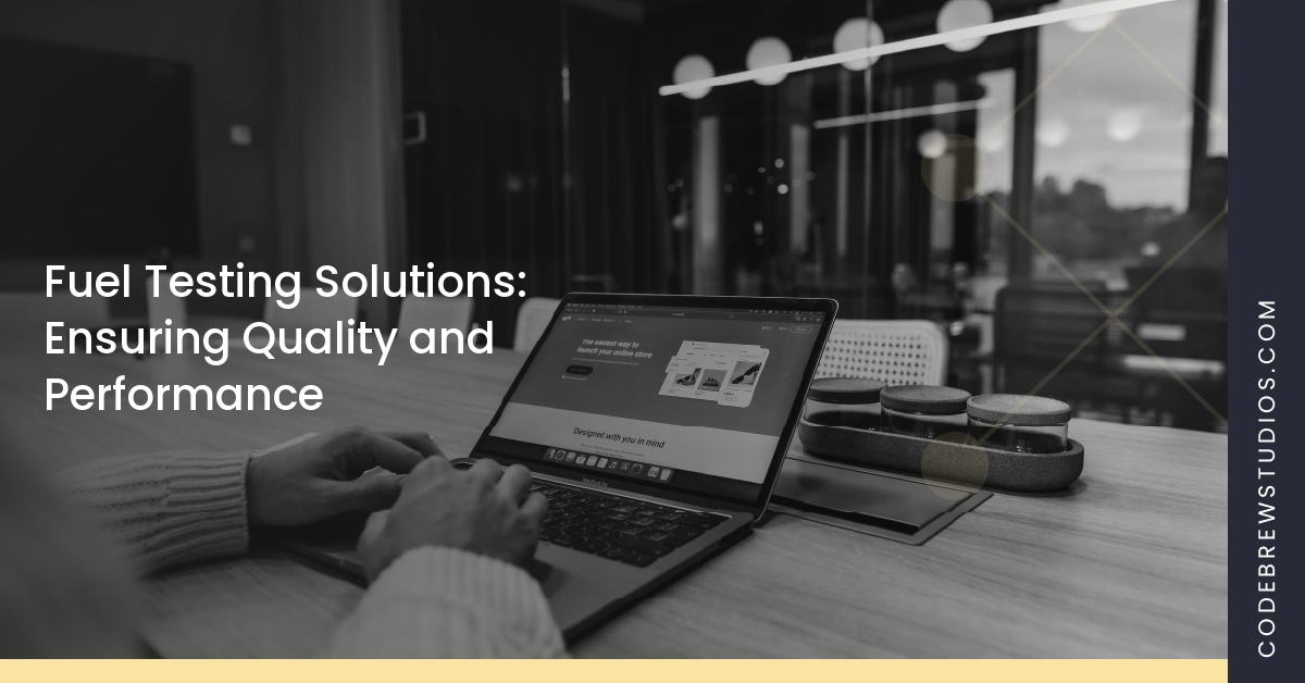 Fuel Testing Solutions: Ensuring Quality and Performance