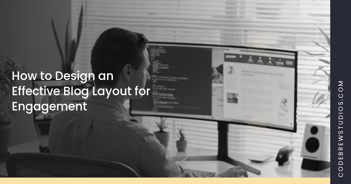How to Design an Effective Blog Layout for Engagement