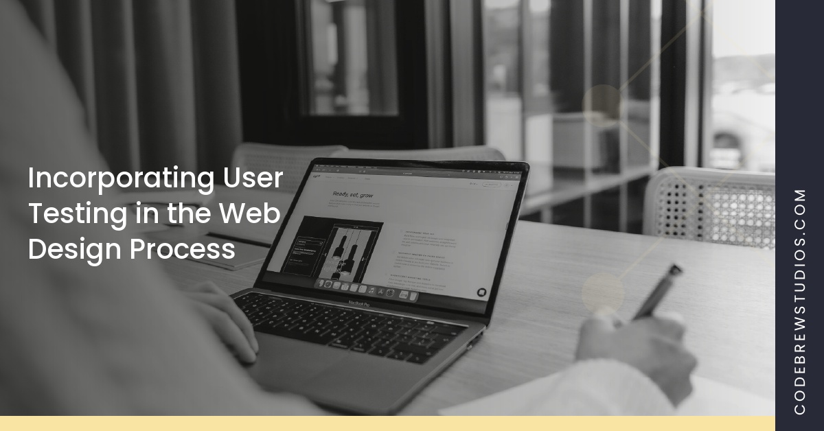 Incorporating User Testing in the Web Design Process