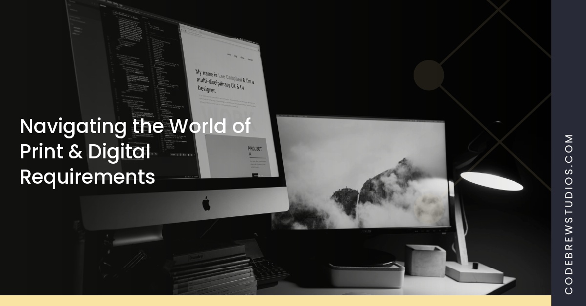 Navigating the World of Print & Digital Requirements