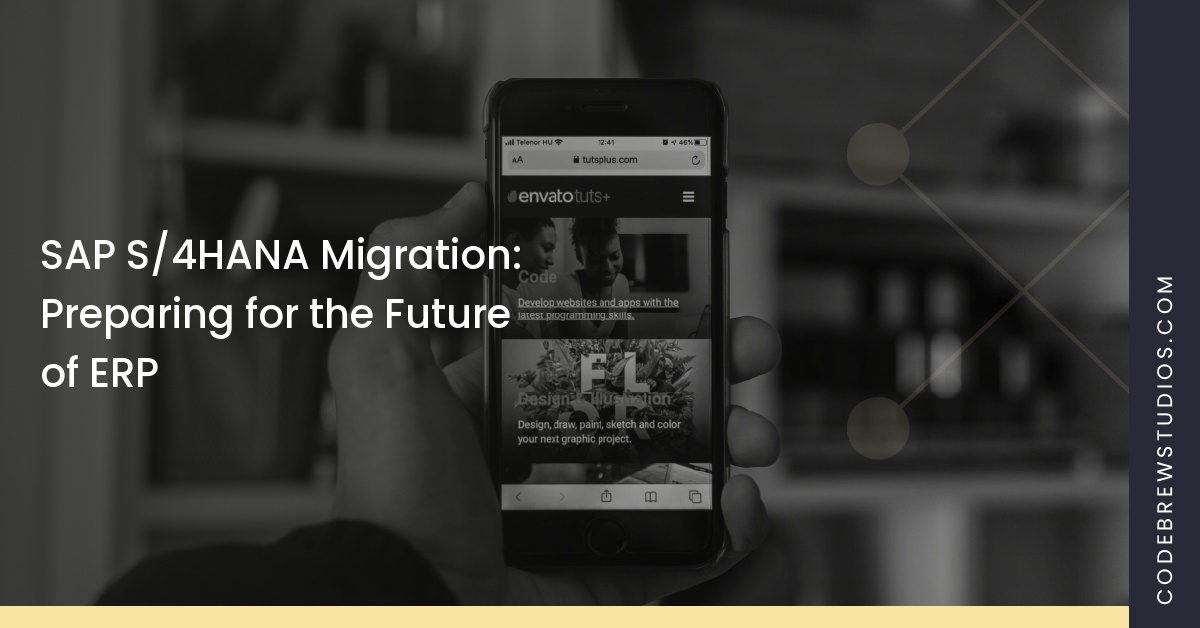 SAP S/4HANA Migration: Preparing for the Future of ERP