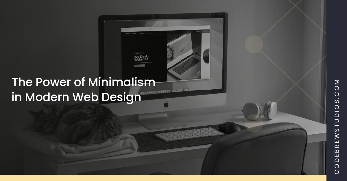 The Power of Minimalism in Modern Web Design