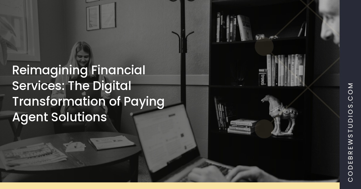 Reimagining Financial Services: The Digital Transformation of Paying Agent Solutions